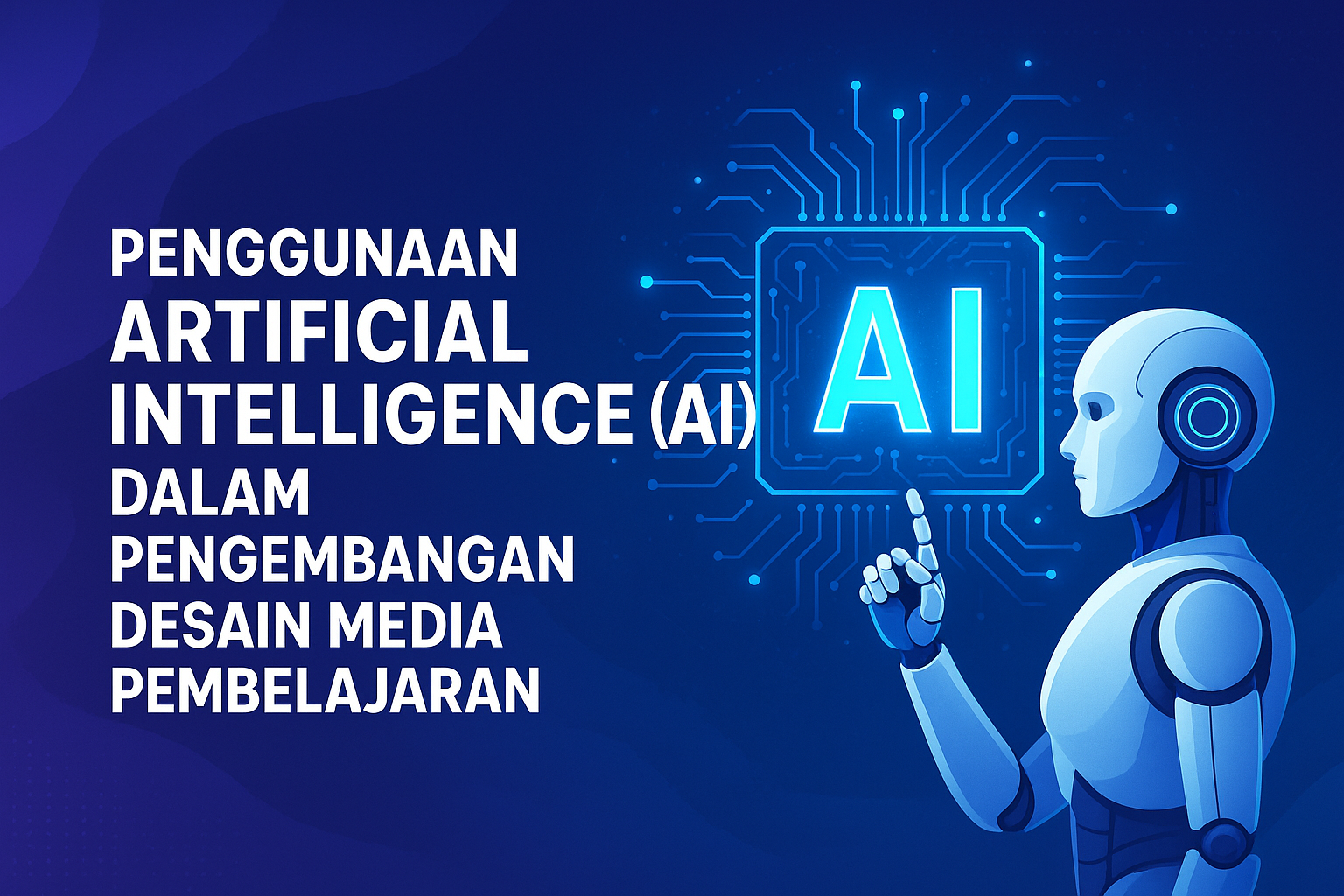 Penggunaan Artificial Intelligence (AI) dalam Pengembangan Desain Media Pembelajaran